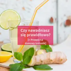 Szklanka z napojem, plasterki cytryny, limonki, mięta i imbir. Czy wiesz, jak zrobić domowy izotonik?